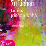 zu lieben. lieben als politisches handeln - Lesung und Reflexion mit Lann Hornscheidt