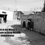 Gesellschaftliche Utopie in der Wüste? Demokratische Autonomie in Camp Mexmur Ein Erlebnisbericht aus Südkurdistan