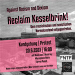 Reclaim Kesselbrink - dem sexistischen und rassistischen Normalzustand entgegentreten. Against racism and sexism