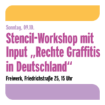 Alternative O-Woche Stencil-Workshop & Input "Rechte Graffitis in Deutschland"