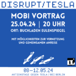 Disrupt Tesla - Mobivortrag zu den Aktionstagen in Grünheide