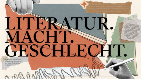 LITERATUR.MACHT.GESCHLECHT. - Feministische Perspektiven auf Literatur