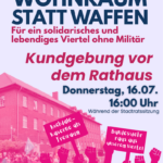 Kundgebung "Für ein solidarisches & lebendiges Viertel ohne Militär!"